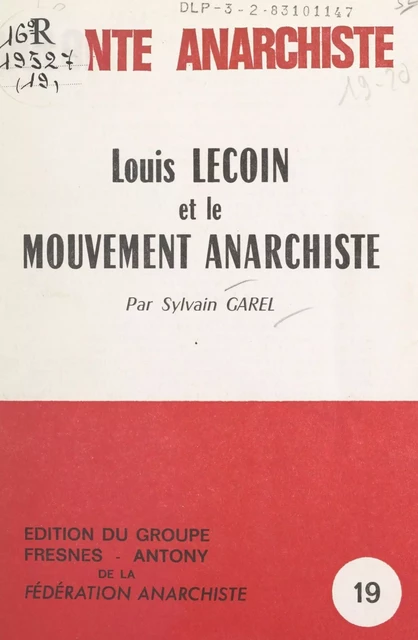 Louis Lecoin et le mouvement anarchiste - Sylvain Garel - FeniXX réédition numérique