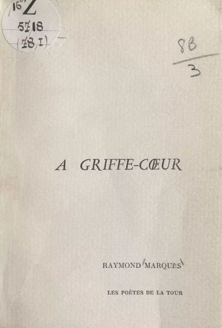 À griffe-cœur - Raymond Marquès - FeniXX réédition numérique