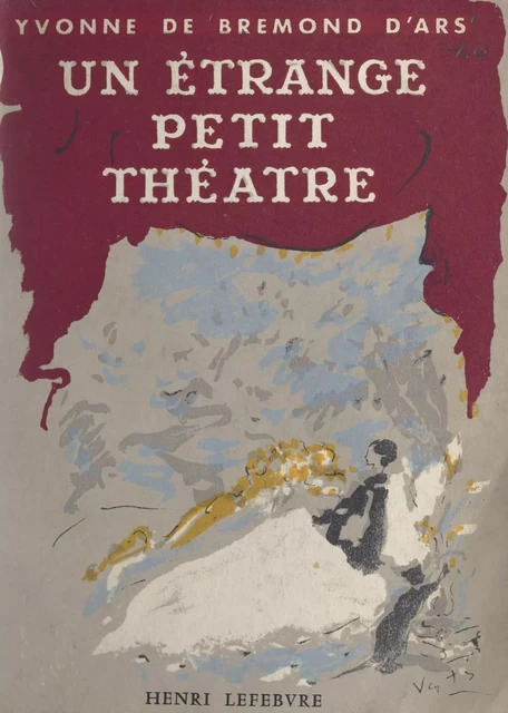 Un étrange petit théâtre - Yvonne de Bremond d'Ars - FeniXX réédition numérique