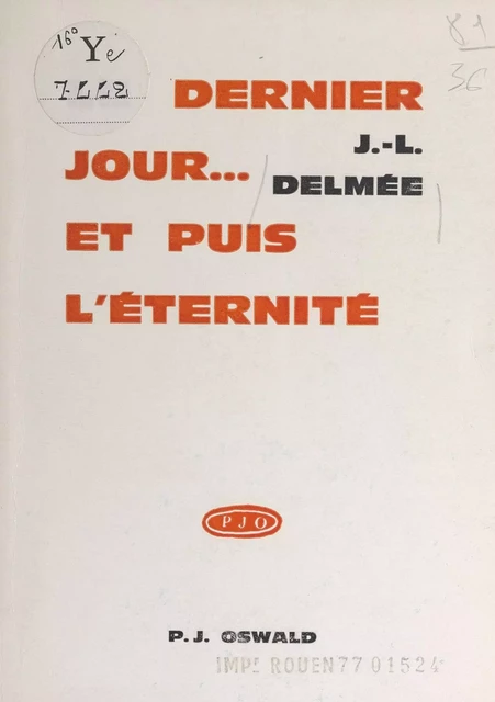 Le dernier jour... et puis l'éternité - Jean-Louis Delmée - FeniXX réédition numérique