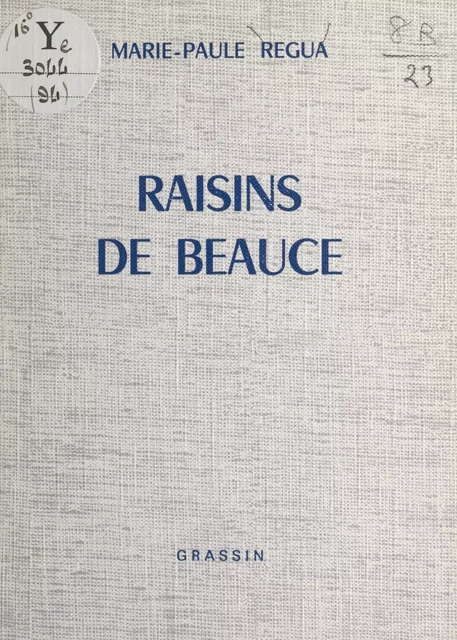 Raisins de Beauce - Marie-Paule Regua - FeniXX réédition numérique