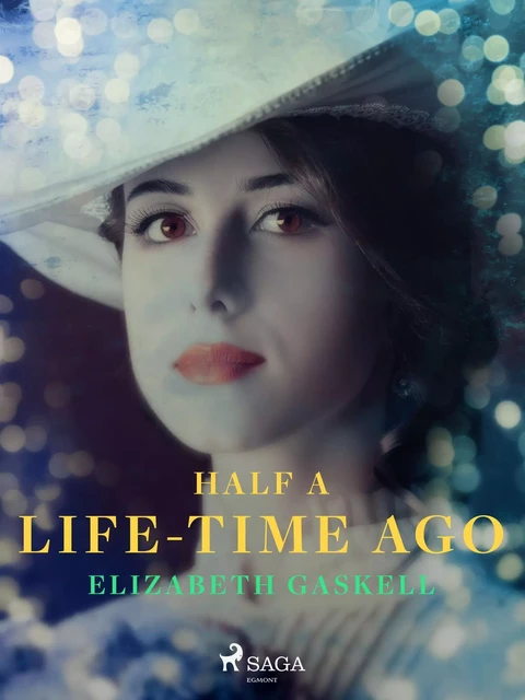 Half a Life-Time Ago - Elizabeth Gaskell - Saga Egmont International