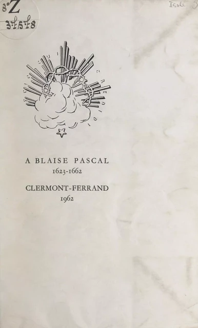 Le troisième Centenaire de la mort de Blaise Pascal - Roland Alix,  Comité Blaise Pascal - FeniXX réédition numérique