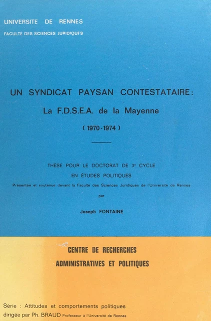 Un syndicat paysan contestataire : la F.D.S.E.A. de la Mayenne (1970-1974) - Joseph Fontaine - FeniXX réédition numérique