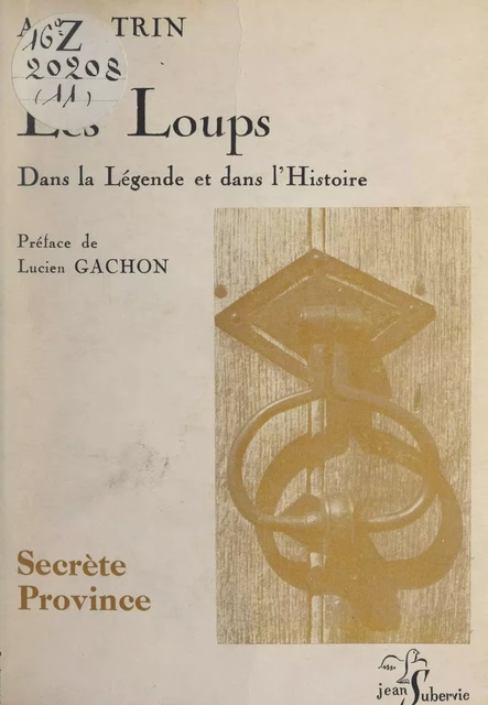 Les loups dans la légende et dans l'histoire - Antoine Trin - FeniXX réédition numérique