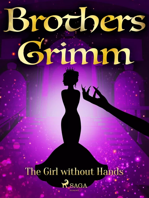 The Girl without Hands - Brothers Grimm - Saga Egmont International