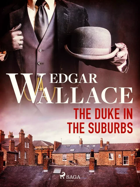 The Duke in the Suburbs  - Edgar Wallace - Saga Egmont International