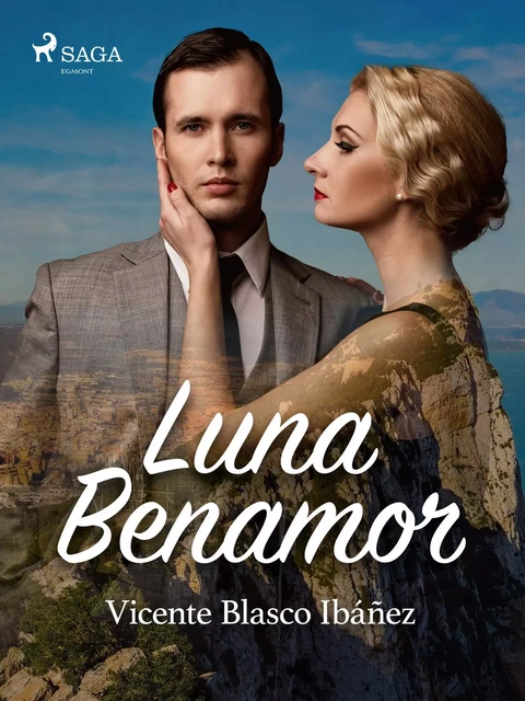 Luna Benamor - Vicente Blasco Ibañez - Saga Egmont International