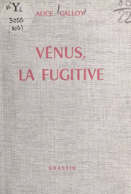 Vénus, la fugitive - Alice Galloy - FeniXX réédition numérique