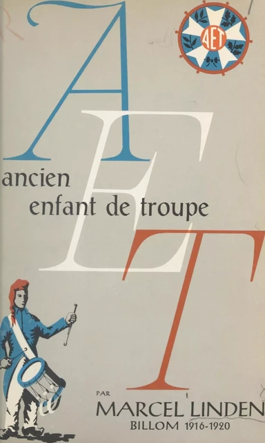 AET (ancien enfant de troupe) : sa vie - Marcel Linden - FeniXX réédition numérique