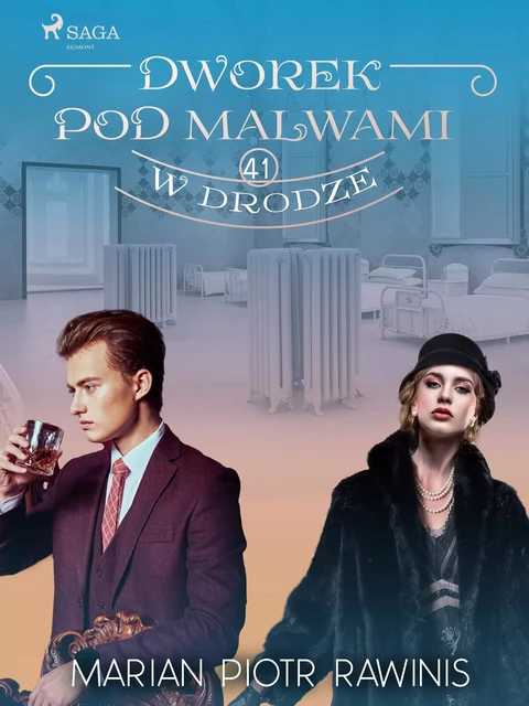 Dworek pod Malwami 41 - W drodze - Marian Piotr Rawinis - Saga Egmont International