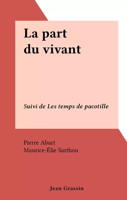 La part du vivant - Pierre Abart - FeniXX réédition numérique