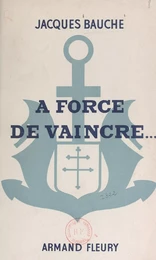 À force de vaincre...