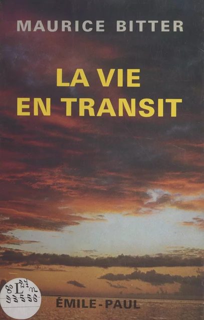 La vie en transit - Maurice Bitter - FeniXX réédition numérique