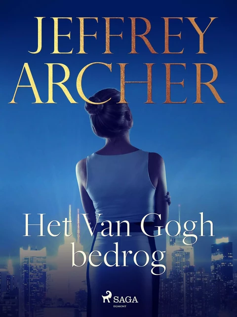 Het Van Gogh bedrog - Jeffrey Archer - Saga Egmont International