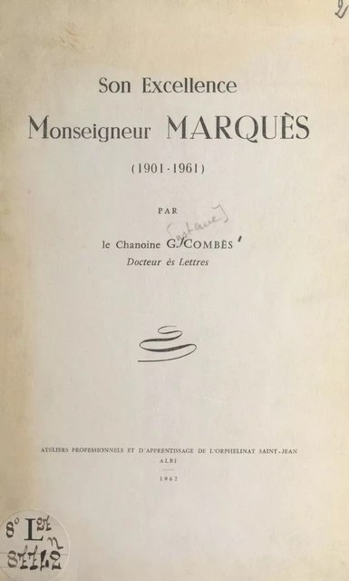 Son excellence Monseigneur Marquès (1901-1961) - Gustave Combès - FeniXX réédition numérique