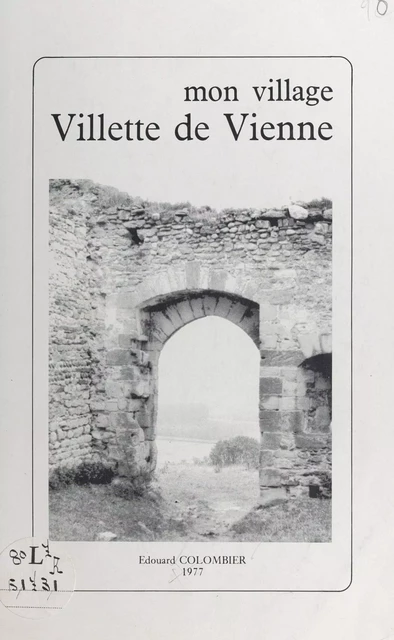 Mon village, Villette de Vienne - Édouard Colombier - FeniXX réédition numérique