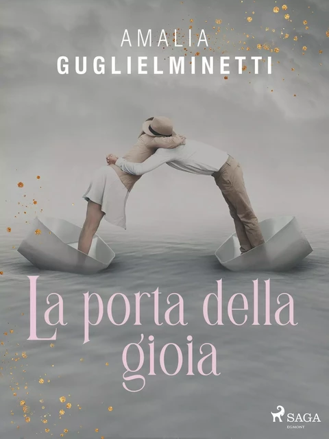 La porta della gioia - Amalia Guglielminetti - Saga Egmont International