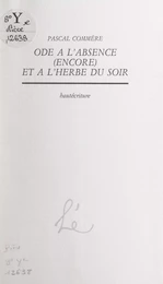 Ode à l'absence (encore) et à l'herbe du soir