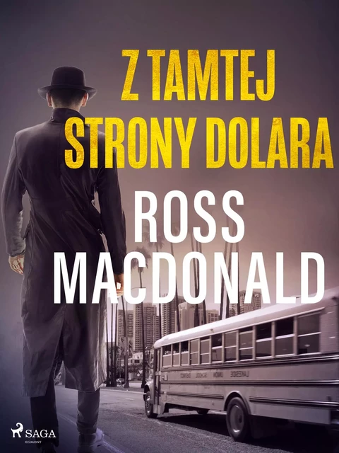 Z tamtej strony dolara  - Ross Macdonald - Saga Egmont International