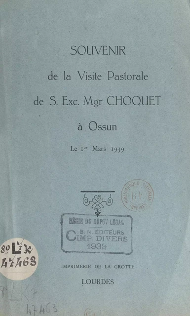 Souvenir de la visite pastorale de S. Exc. Mgr Choquet à Ossun, le 1er mars 1939 -  Beaurain - FeniXX réédition numérique