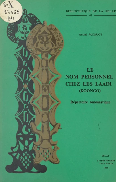 Le nom personnel chez les Laadi (Koongo) : répertoire onomastique - André Jacquot - FeniXX réédition numérique