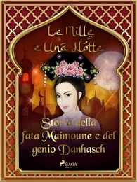 Storia della fata Maimoune e del genio Danhasch (Le Mille e Una Notte 42)