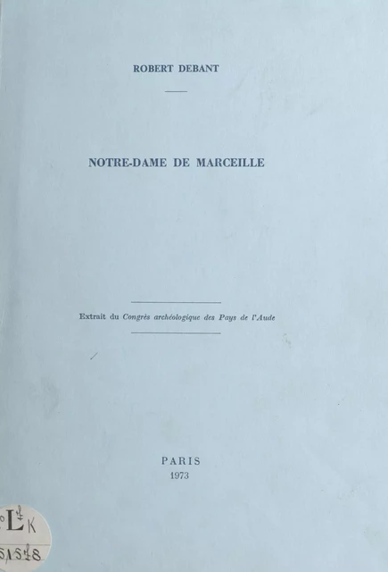 Notre-Dame de Marceille - Robert Debant - FeniXX réédition numérique