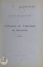 L'oratoire de Vaufreland en Sancerrois