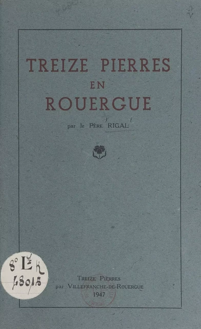 Treize-Pierres en Rouergue - Jean Rigal - FeniXX réédition numérique