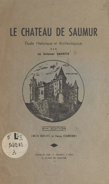 Le château de Saumur - Paul-Alexandre Savette - FeniXX réédition numérique