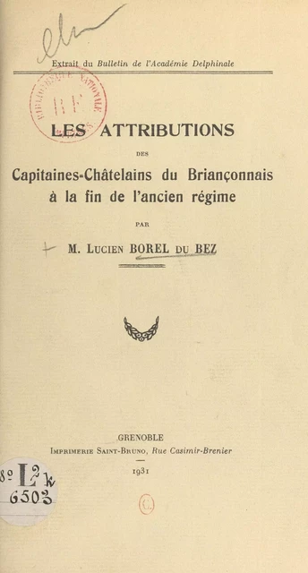 Les attributions des capitaines-châtelains du Briançonnais à la fin de l'ancien régime - Lucien Borel du Bez - FeniXX réédition numérique