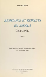 Résistances et révoltes en Angola, 1845-1961 (1)