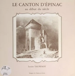 Le canton d'Épinac au début du siècle