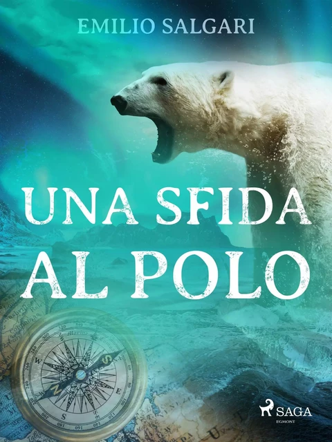 Una sfida al Polo - Emilio Salgari - Saga Egmont International