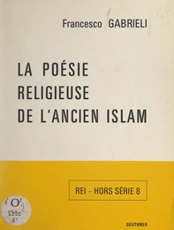 La poésie religieuse de l'ancien Islam