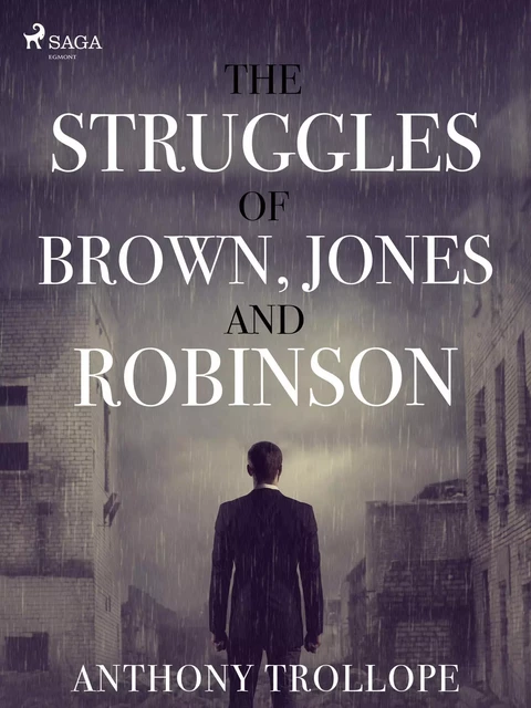 The Struggles of Brown, Jones, and Robinson - Anthony Trollope - Saga Egmont International