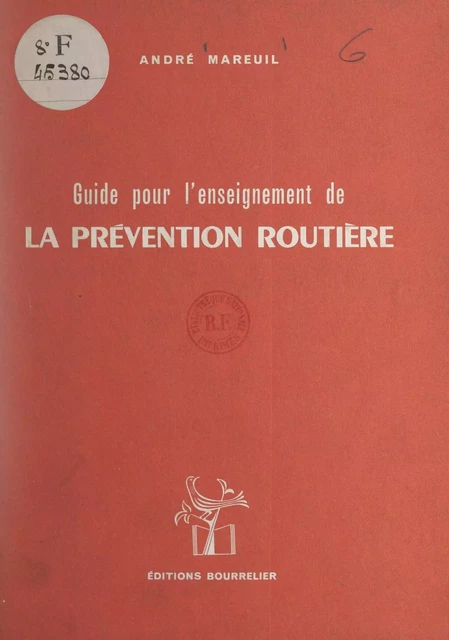 Guide pour l'enseignement de la prévention routière - André Mareuil - FeniXX réédition numérique