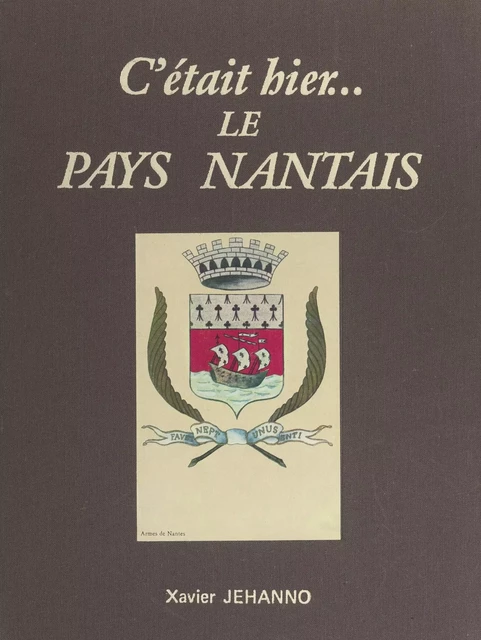 Le Pays nantais - Xavier Jehanno - FeniXX réédition numérique