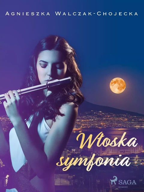 Włoska symfonia - Agnieszka Walczak-Chojecka - Saga Egmont International