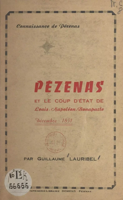 Pézenas et le coup d'État de Louis-Napoléon Bonaparte, décembre 1851 - Guillaume Lauribel - FeniXX réédition numérique