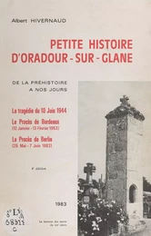 Petite histoire d'Oradour-sur-Glane, de la Préhistoire à nos jours