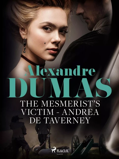 The Mesmerist's Victim: Andrea de Taverney - Alexandre Dumas - Saga Egmont International