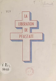 La libération de Pfastatt, telle que je l'ai vue...