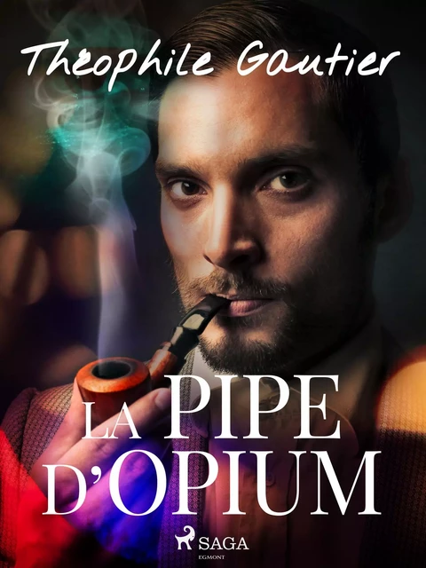 La Pipe d'Opium - Théophile Gautier - Saga Egmont French