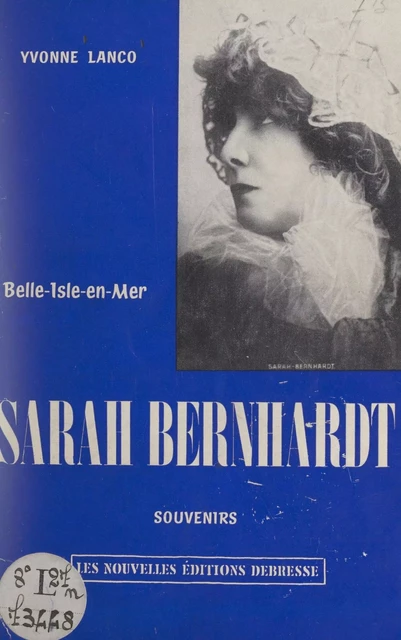 Belle-Isle-en-Mer, Sarah Bernhardt - Yvonne Lanco - FeniXX réédition numérique