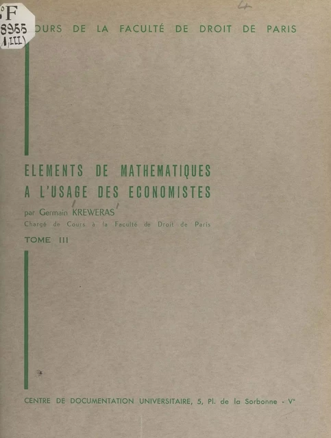 Éléments de mathématiques à l'usage des économistes (3) - Germain Kreweras - FeniXX réédition numérique