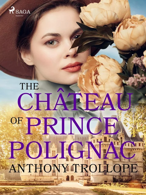 The Château of Prince Polignac - Anthony Trollope - Saga Egmont International