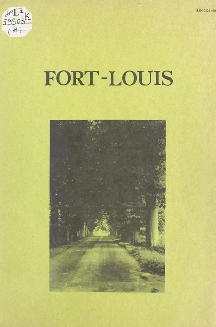 Fort-Louis : monographie d'un petit village ou le destin d'une ville de Louis XIV (4). La ville et sa population - Jean-François Blattner - FeniXX réédition numérique