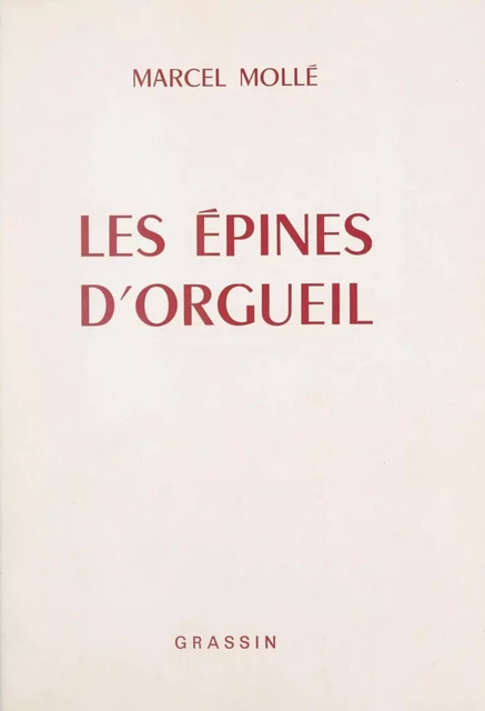 Les épines d'orgueil - Marcel Mollé - FeniXX réédition numérique